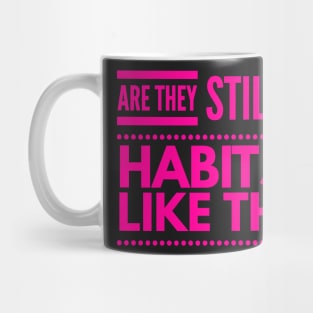 Are they still bad habits if I like them? Mug